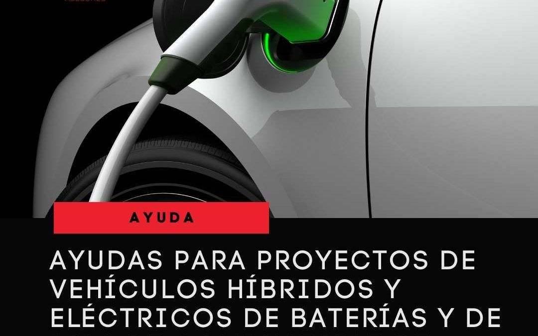 Ayudas para proyectos de vehículos híbridos y eléctricos de baterías y de pila de combustible de hidrógeno